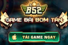 B52 – Game Bài Bom Tấn Đổi Thưởng – Tải B52.Win
